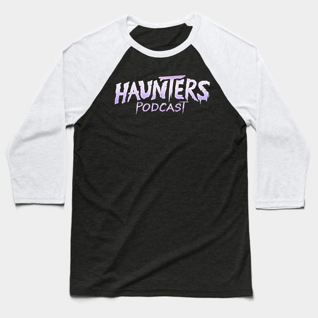 Haunters Podcast logo Baseball T-Shirt by Thrill Me Podcast Network